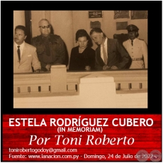ESTELA RODRÍGUEZ CUBERO (IN MEMORIAM) - Por Toni Roberto - Domingo, 24 de Julio de 2022
